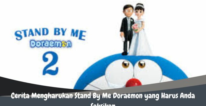 Cerita Mengharukan Stand By Me Doraemon yang Harus Anda Saksikan